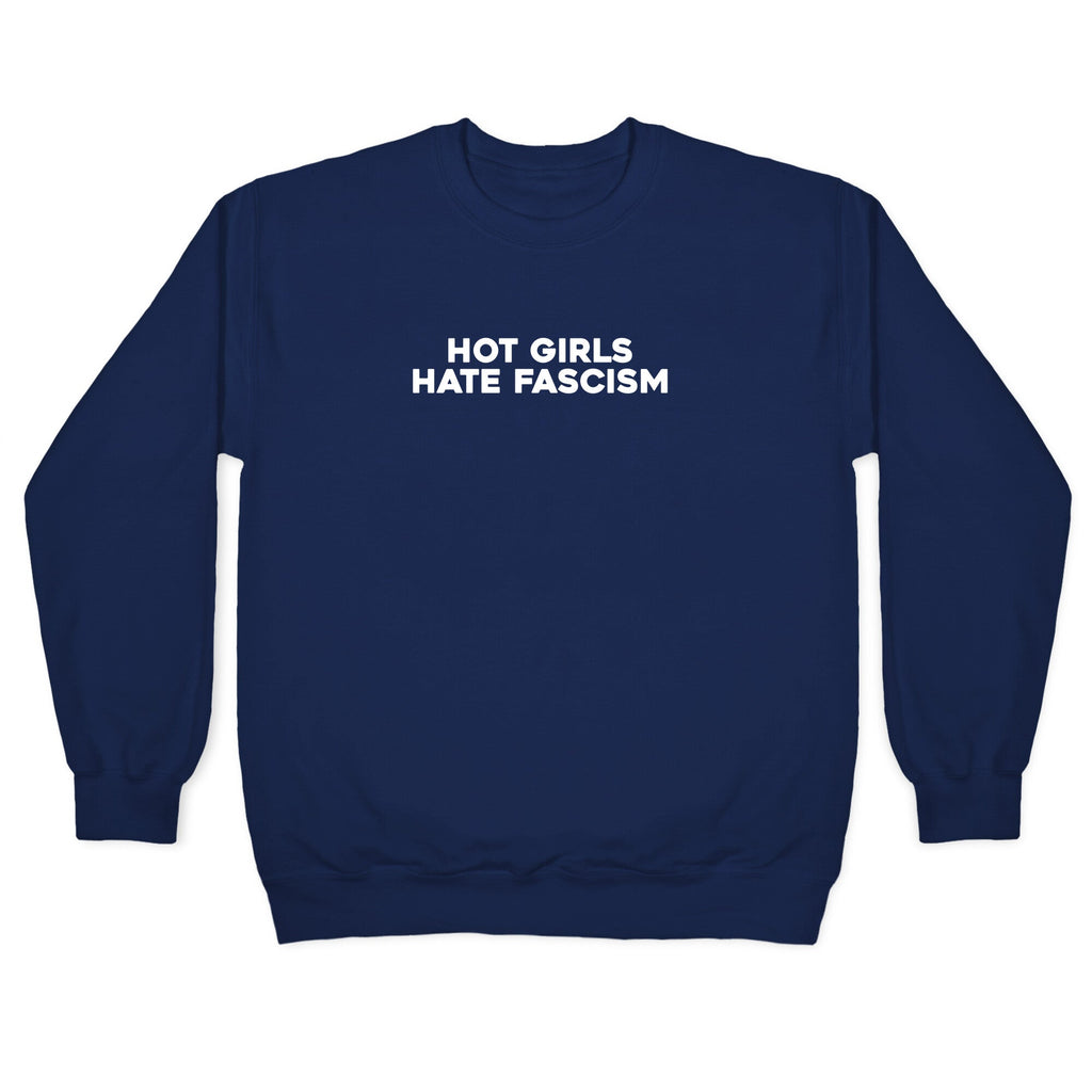 Hot Girls Hate Fascism Crewneck Sweatshirt