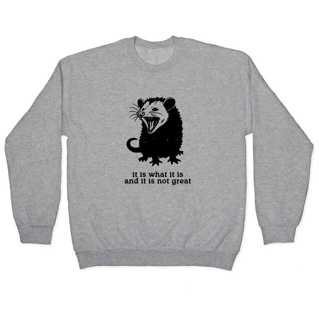 It Is What It Is Crewneck Sweatshirt