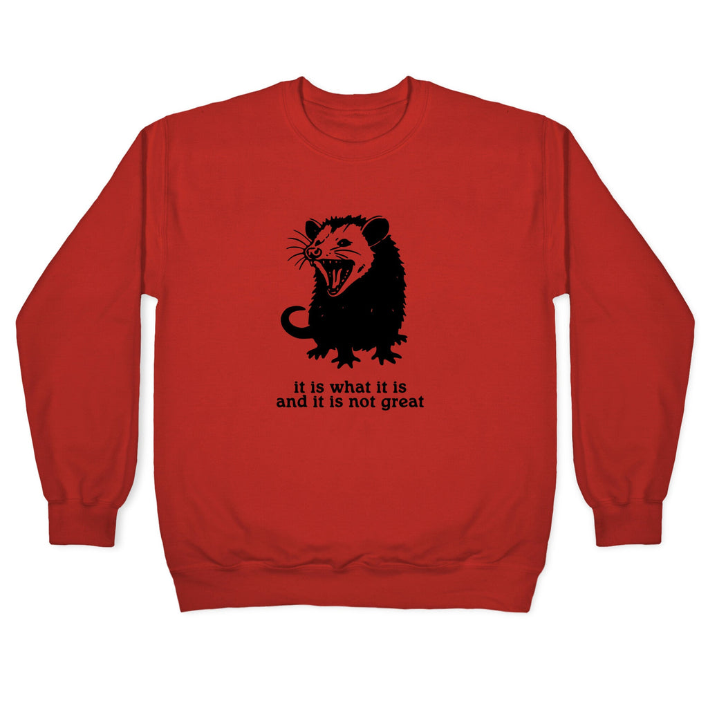 It Is What It Is Crewneck Sweatshirt