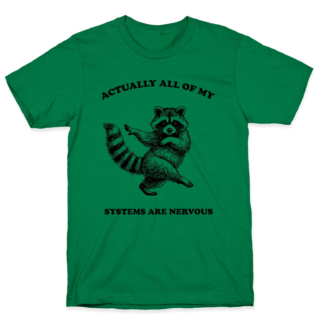 All Of My Systems Are Nervous T-Shirt