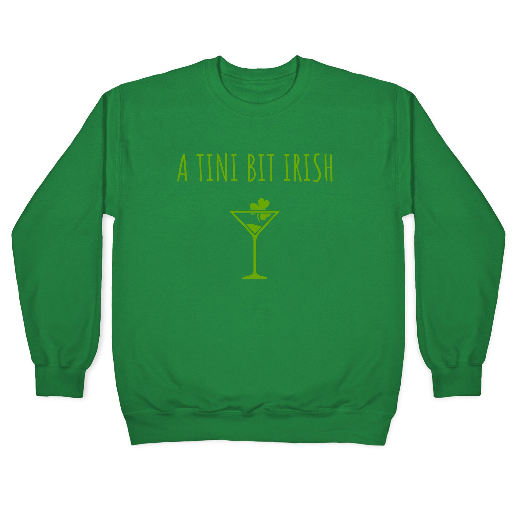 A Tini Bit Irish Crewneck Sweatshirt