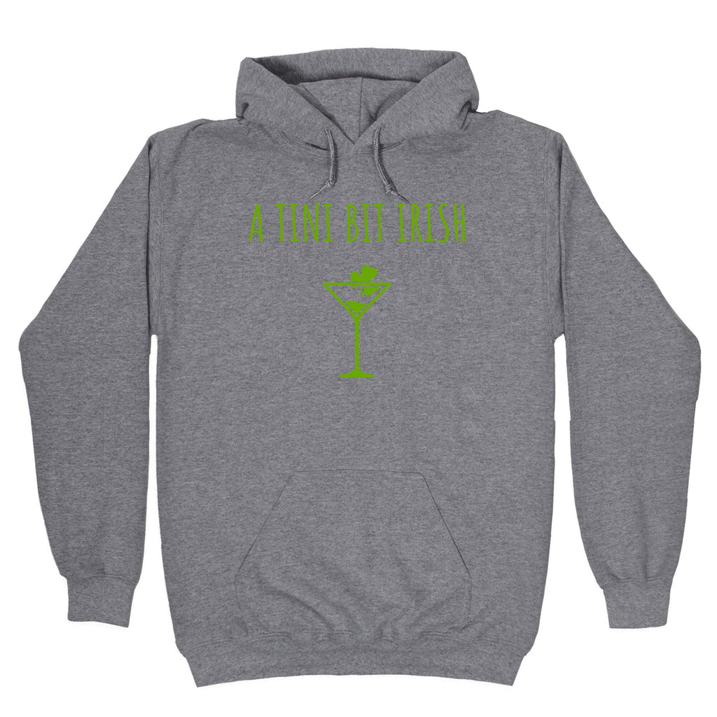 A Tini Bit Irish Hoodie