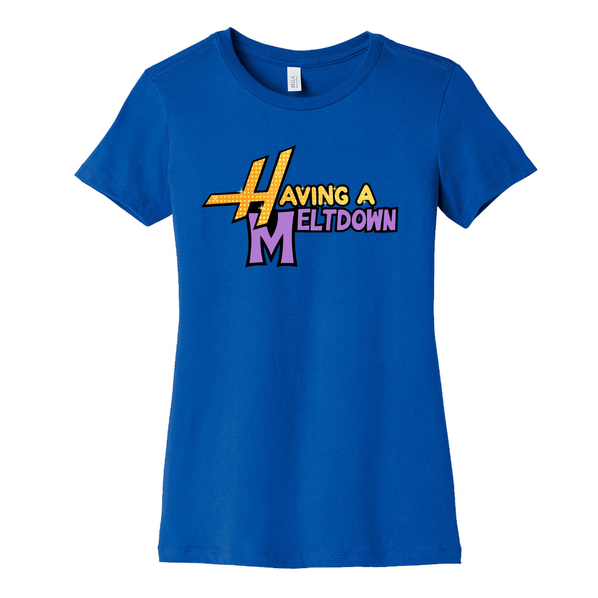 Having A Meltdown Womens Cotton Tee