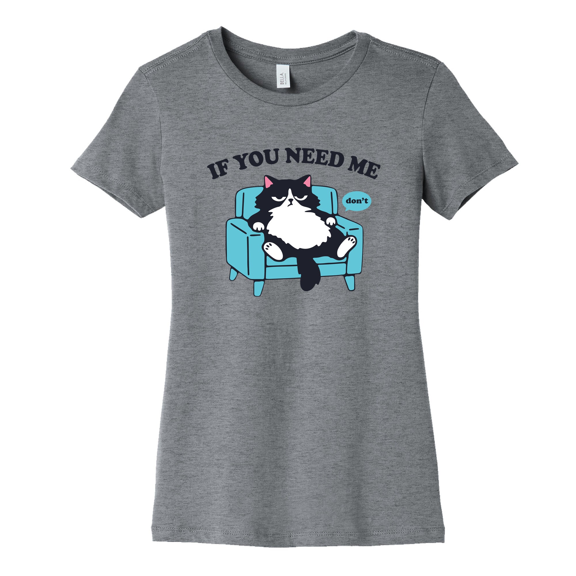 If You Need Me Dont Womens Cotton Tee