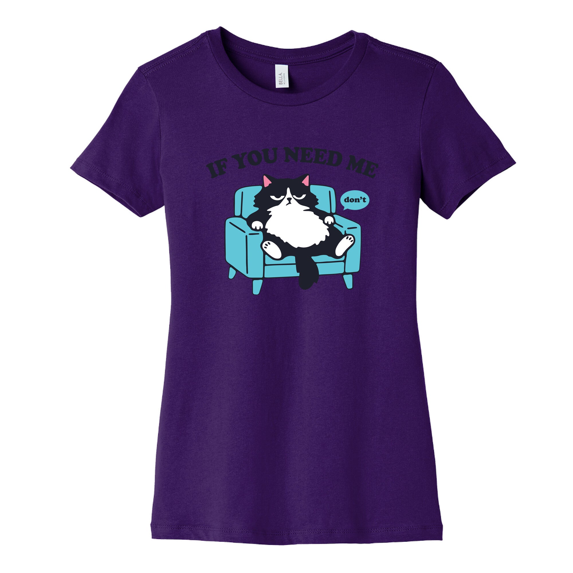 If You Need Me Dont Womens Cotton Tee