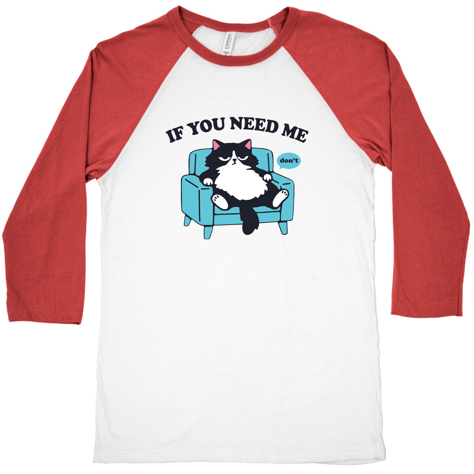 If You Need Me Dont Baseball Tee
