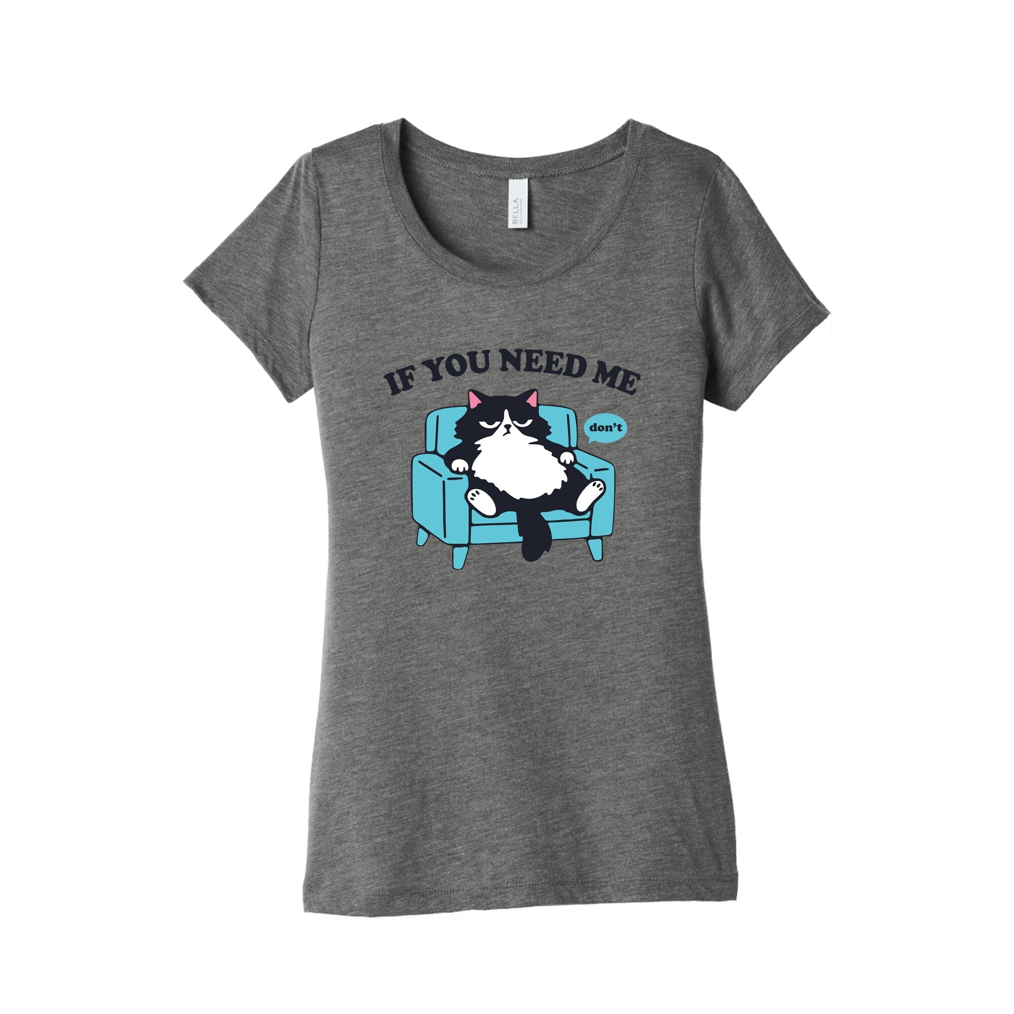 If You Need Me Dont Womens Triblend Tee