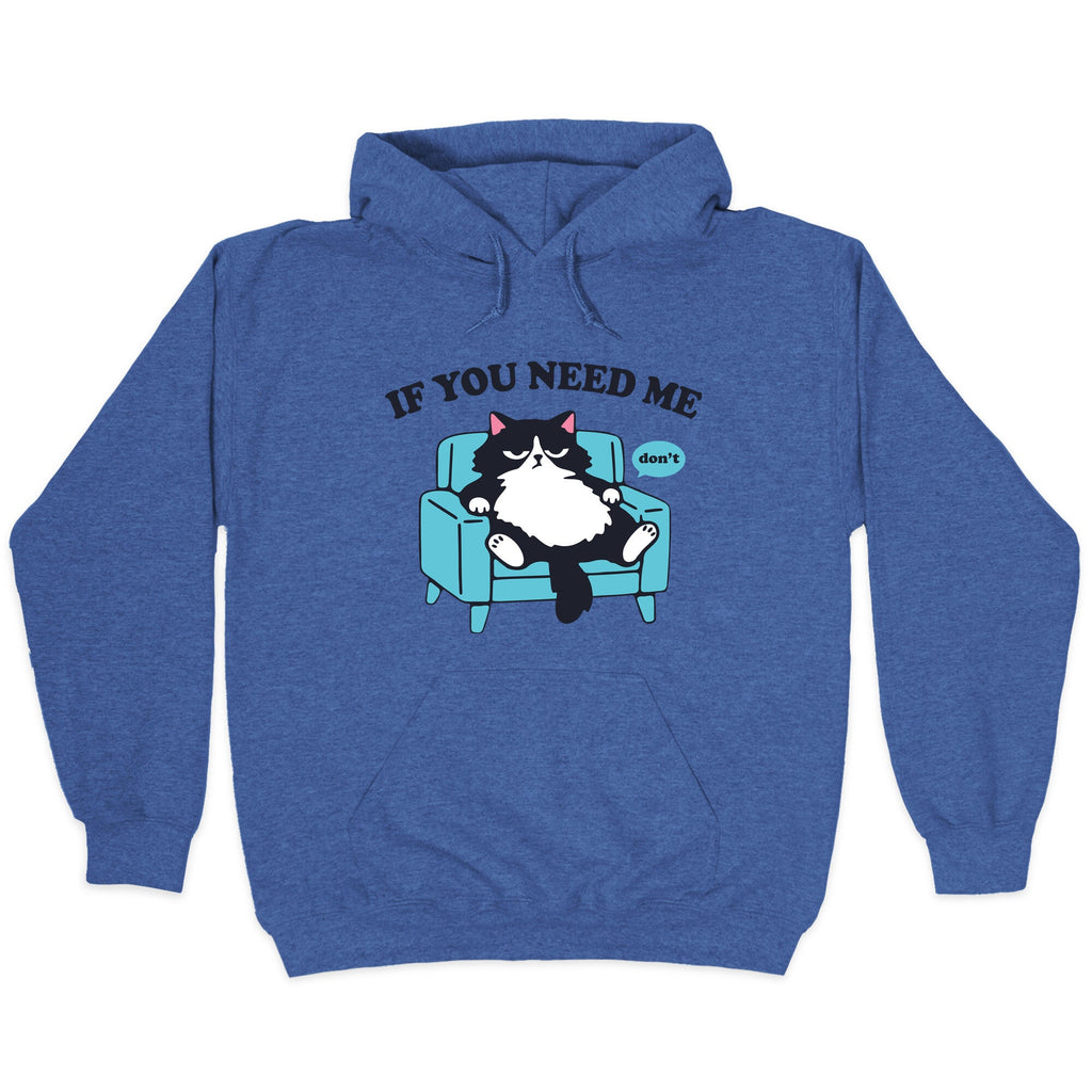 If You Need Me Dont Hoodie