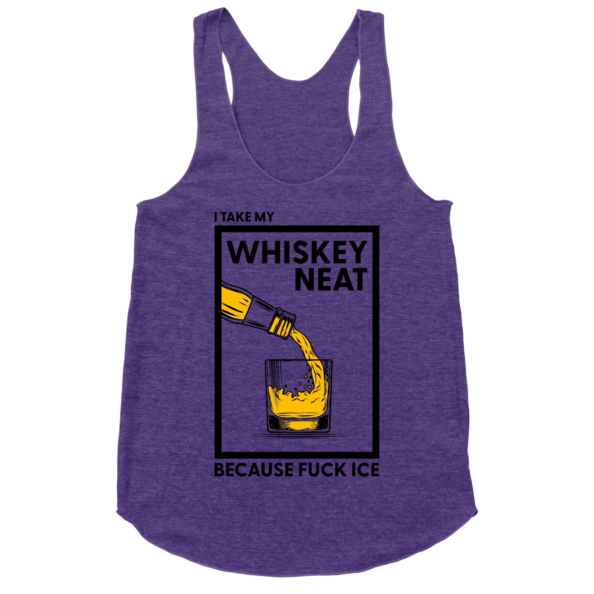 I Take My Whiskey Neat Because Fuck ICE Racerback Tank