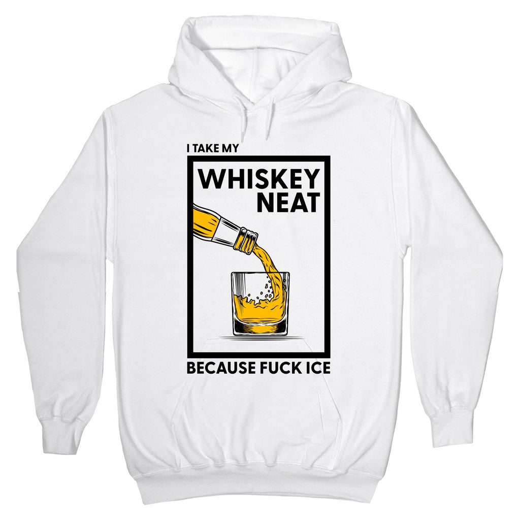 I Take My Whiskey Neat Because Fuck ICE Hoodie