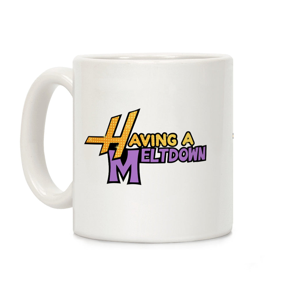 Having A Meltdown Coffee Mug