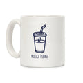 No ICE Please Coffee Mug