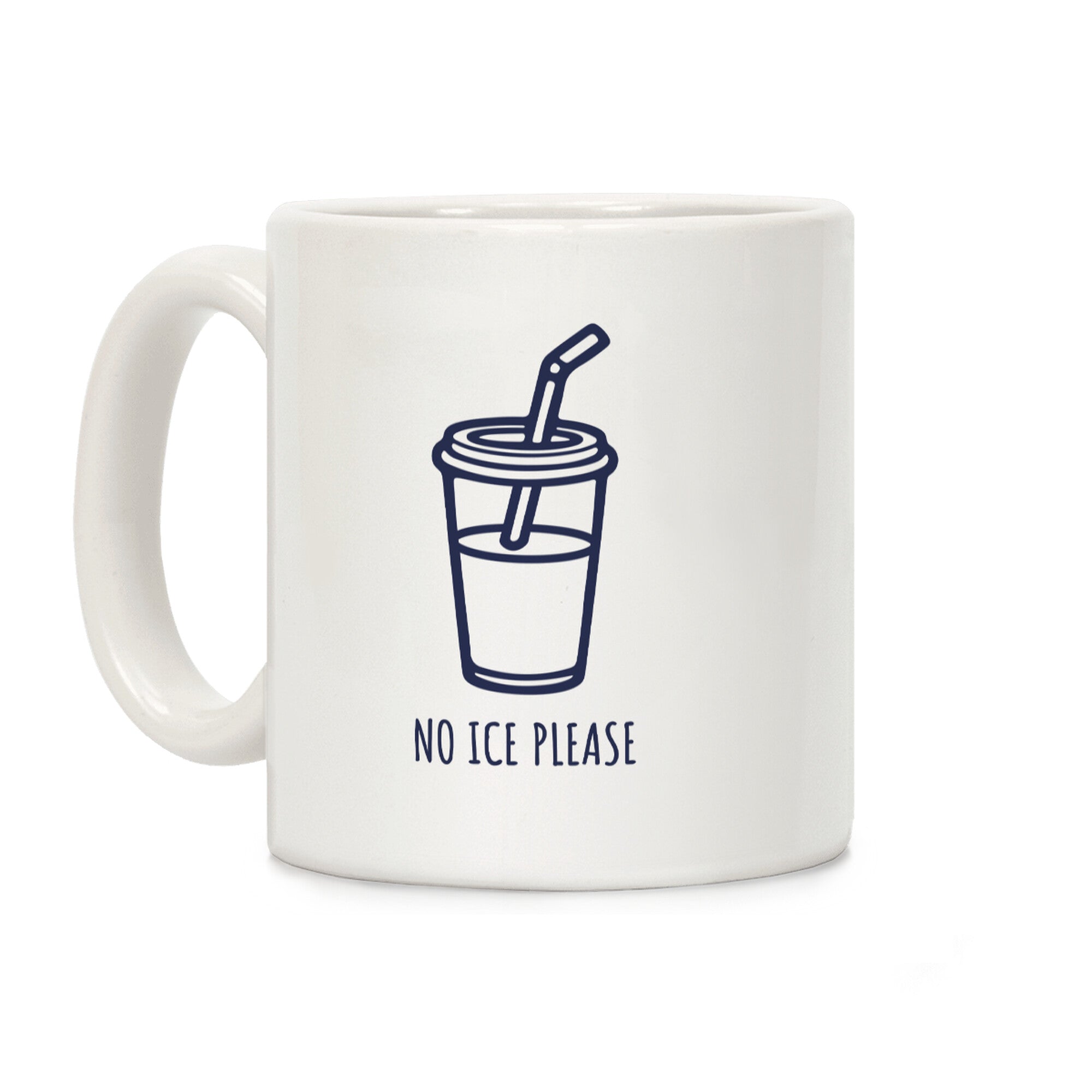 No ICE Please Coffee Mug