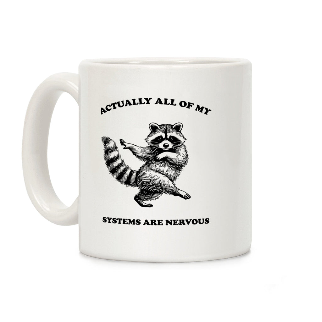 All Of My Systems Are Nervous Coffee Mug