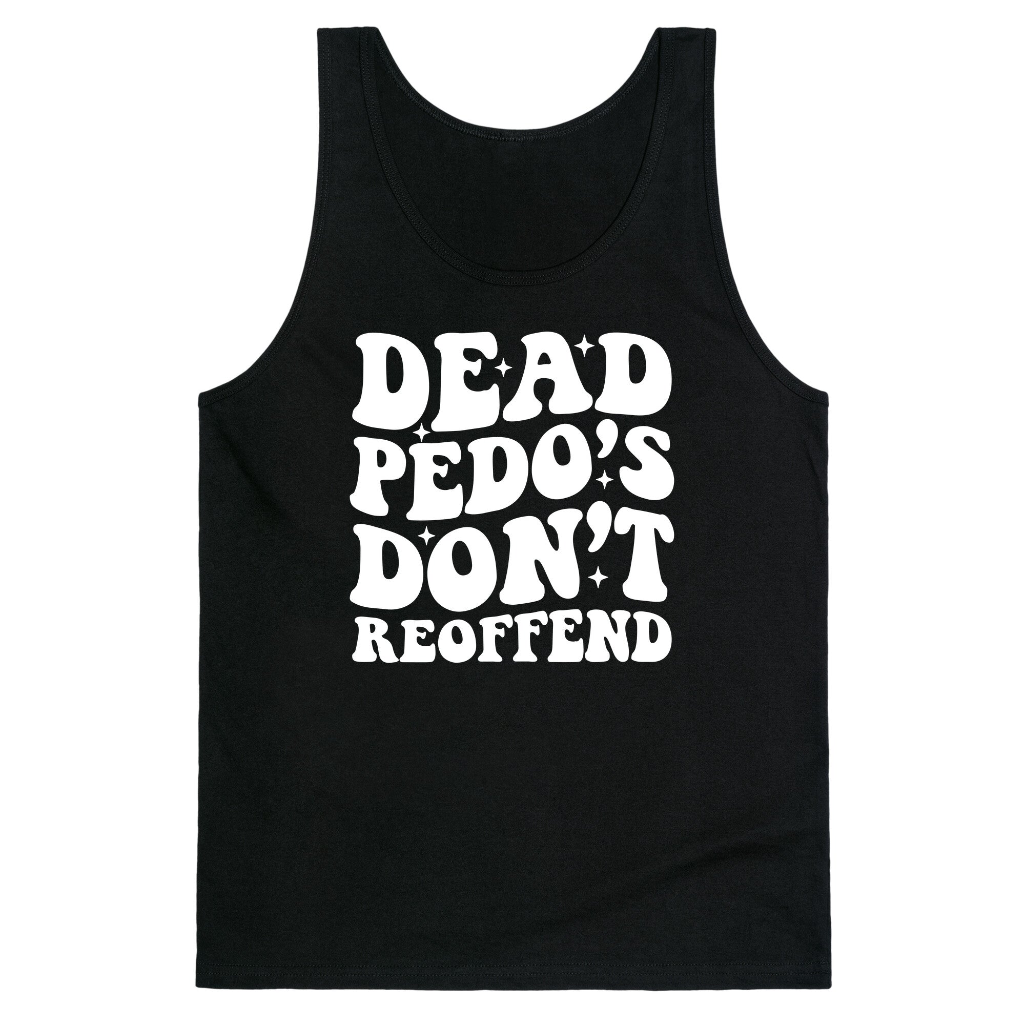 Dead Pedos Dont Reoffend Tank Top