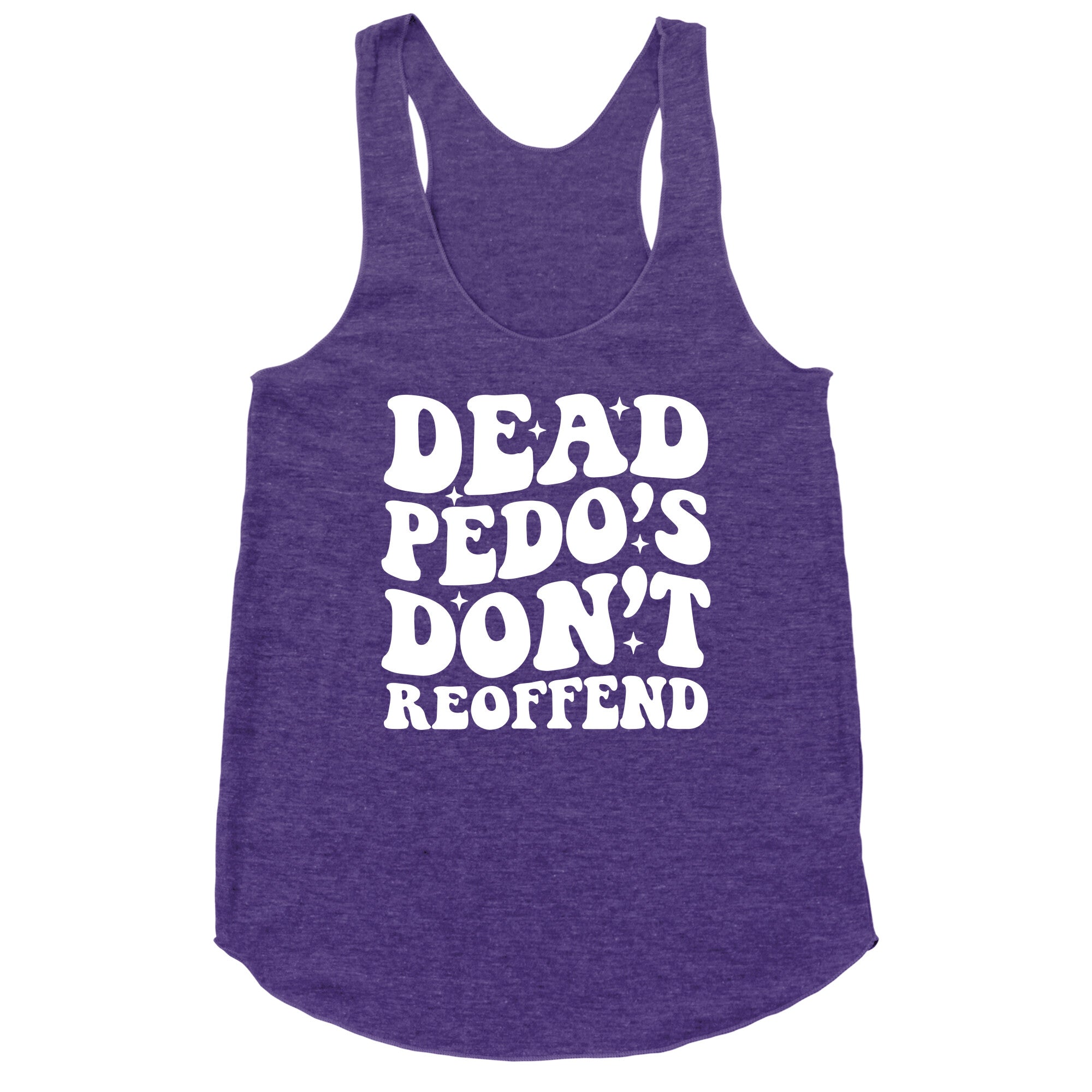 Dead Pedos Dont Reoffend Racerback Tank