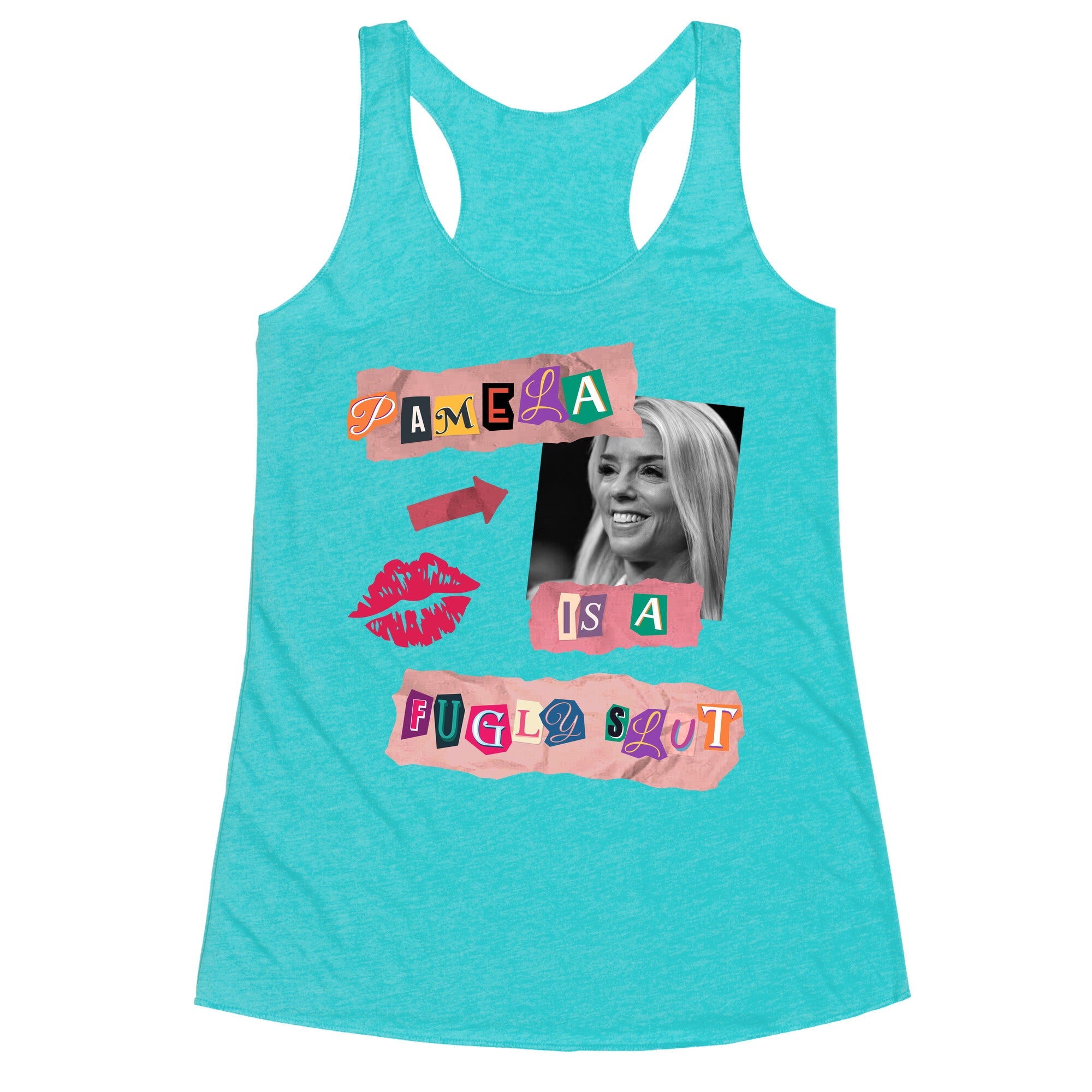 Pamela Is A Fugly Slut Racerback Tank