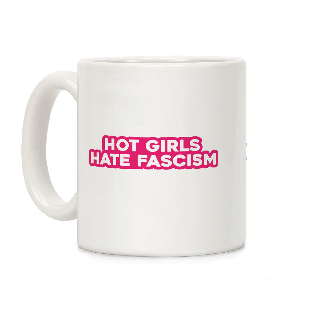 Hot Girls Hate Fascism Coffee Mug