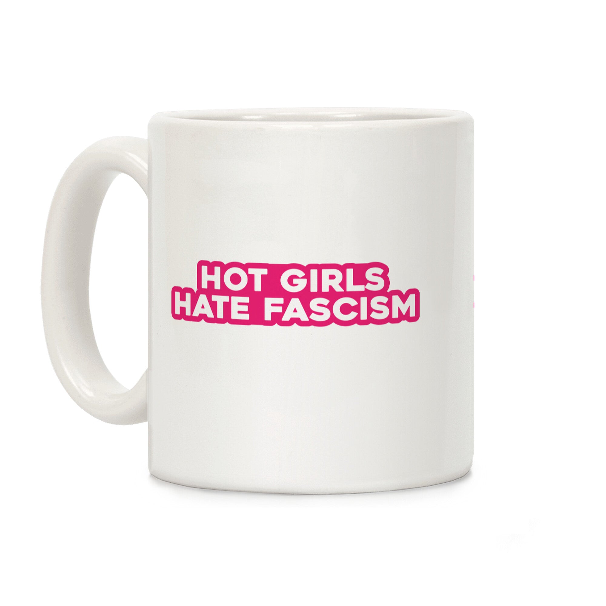 Hot Girls Hate Fascism Coffee Mug