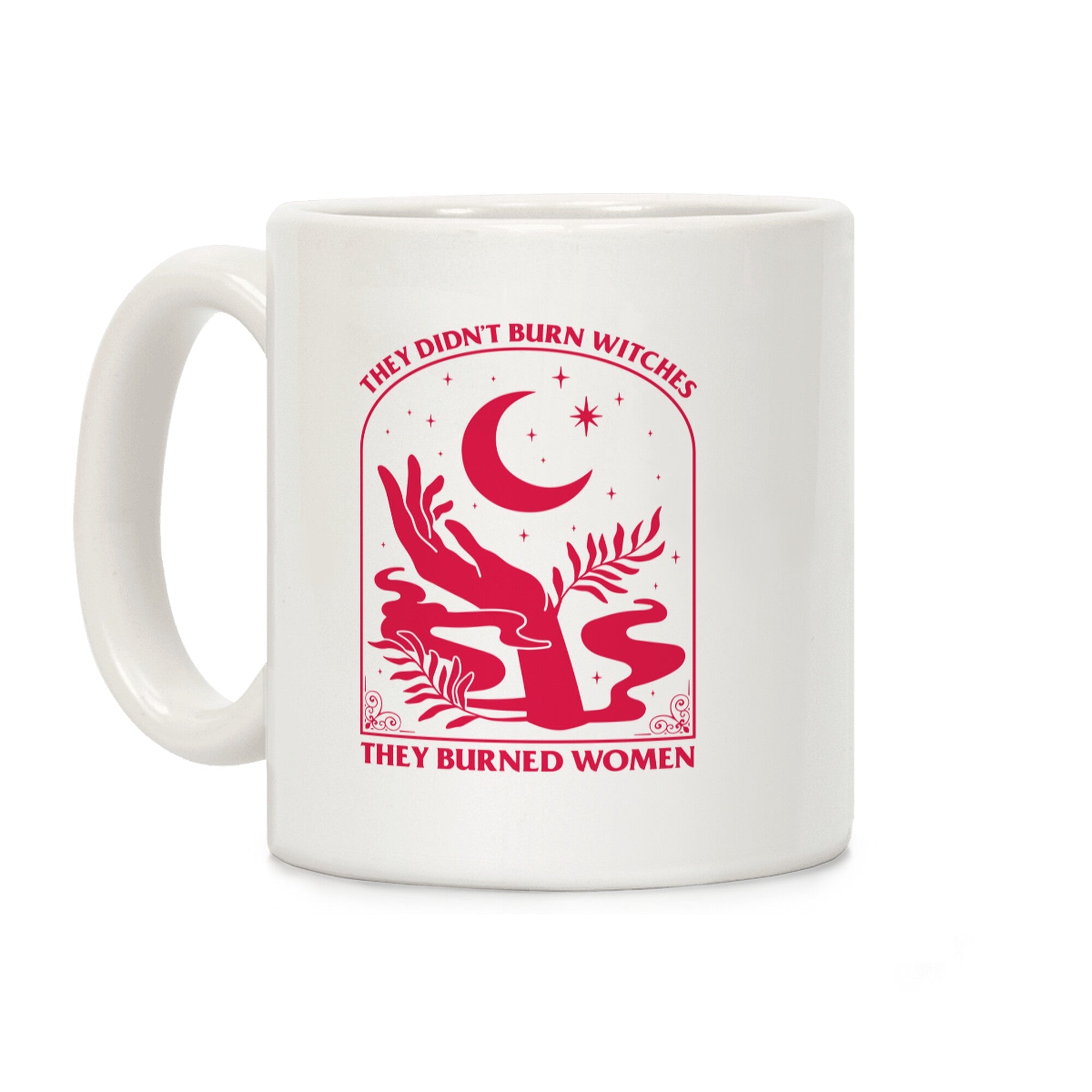 They Burned Women Coffee Mug