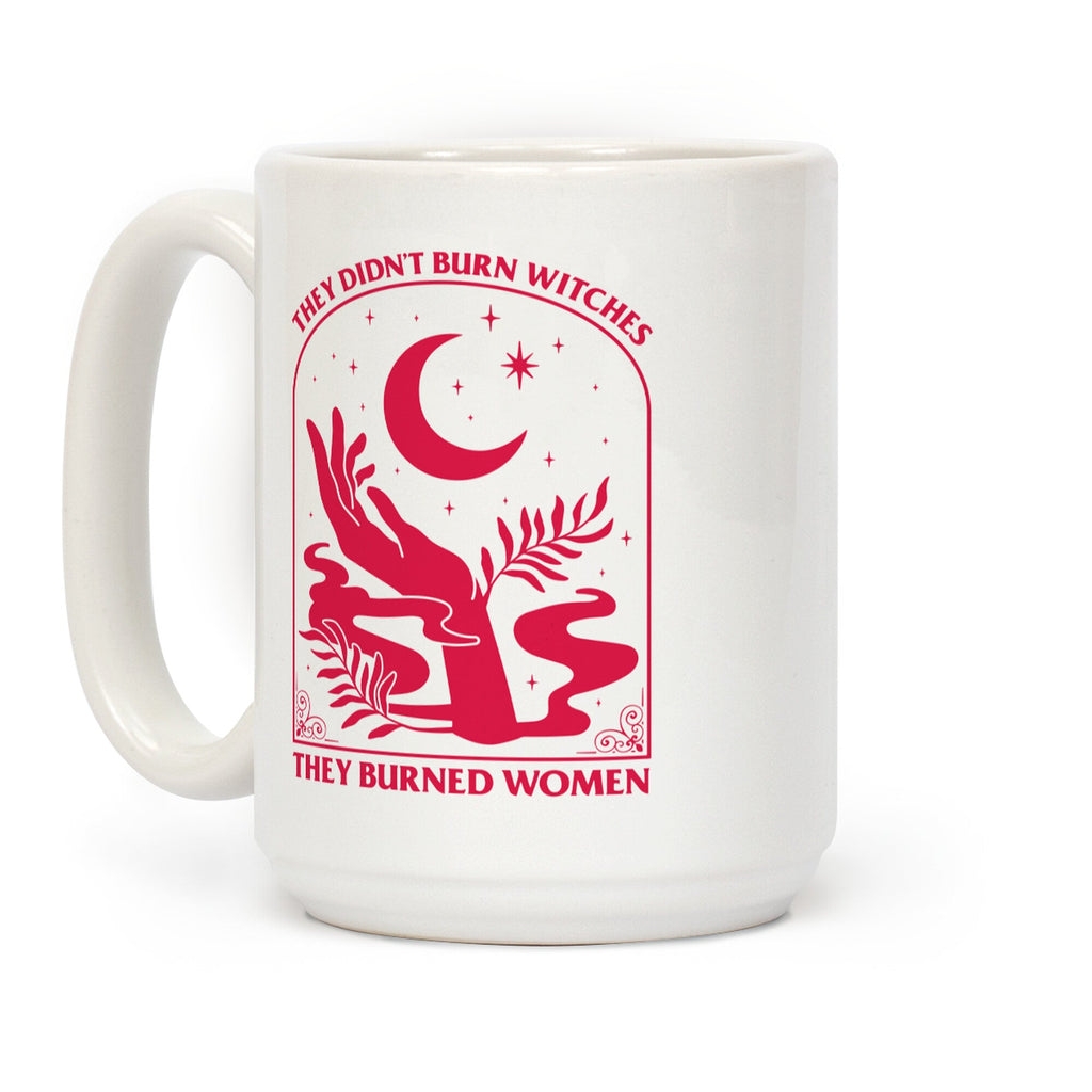 They Burned Women Coffee Mug