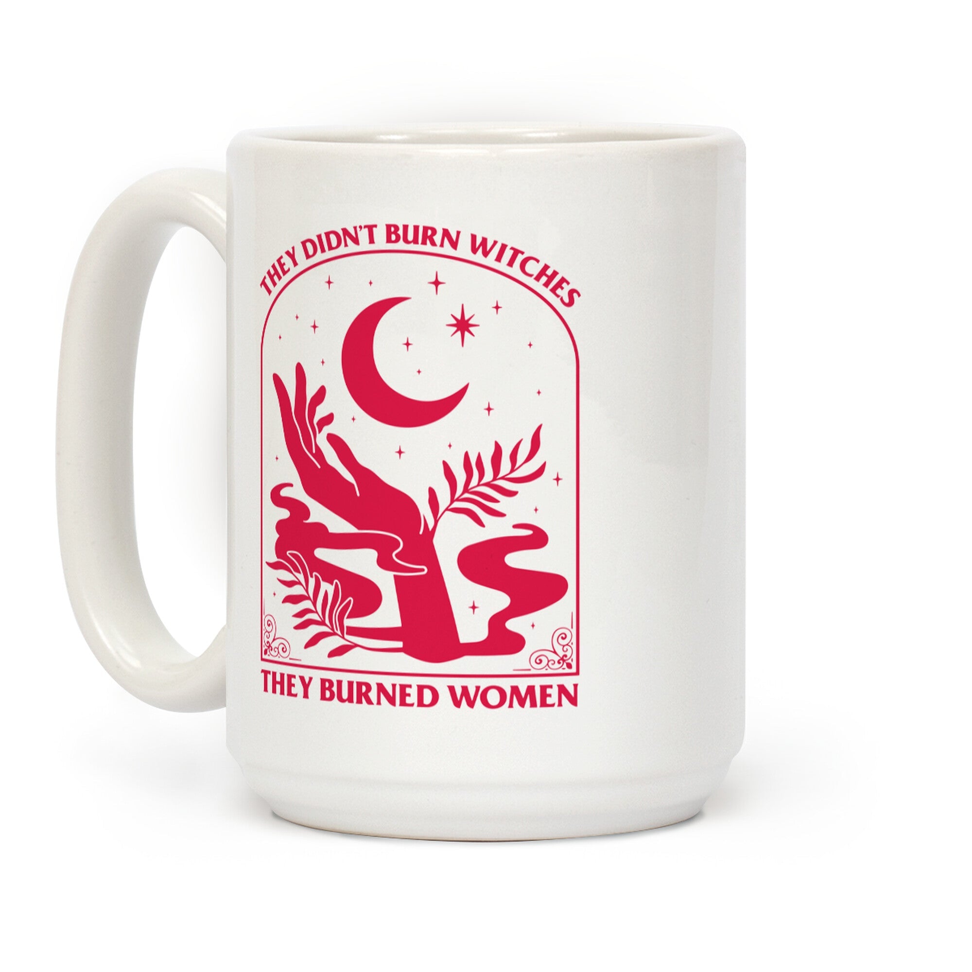 They Burned Women Coffee Mug