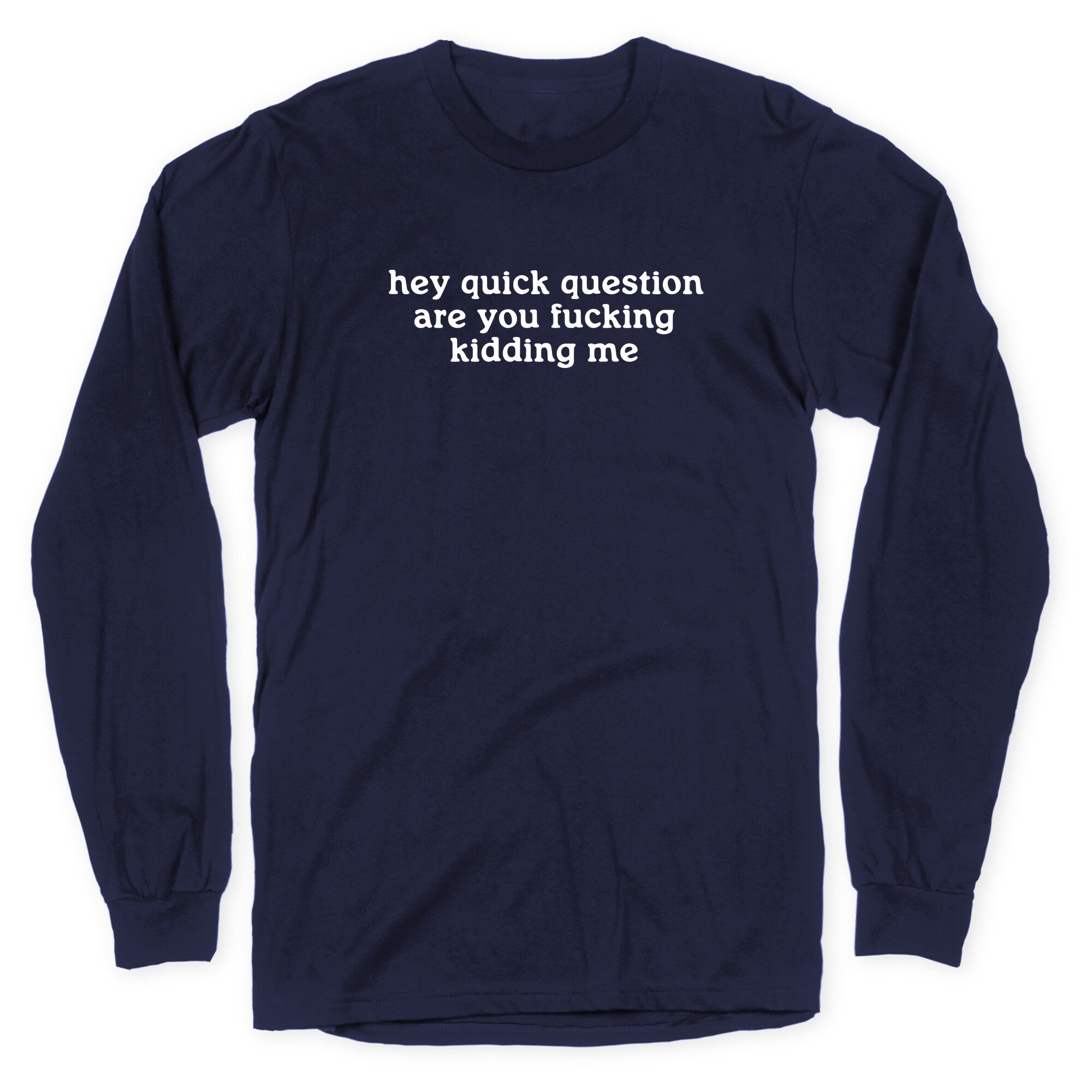 Quick Question Longsleeve Tee