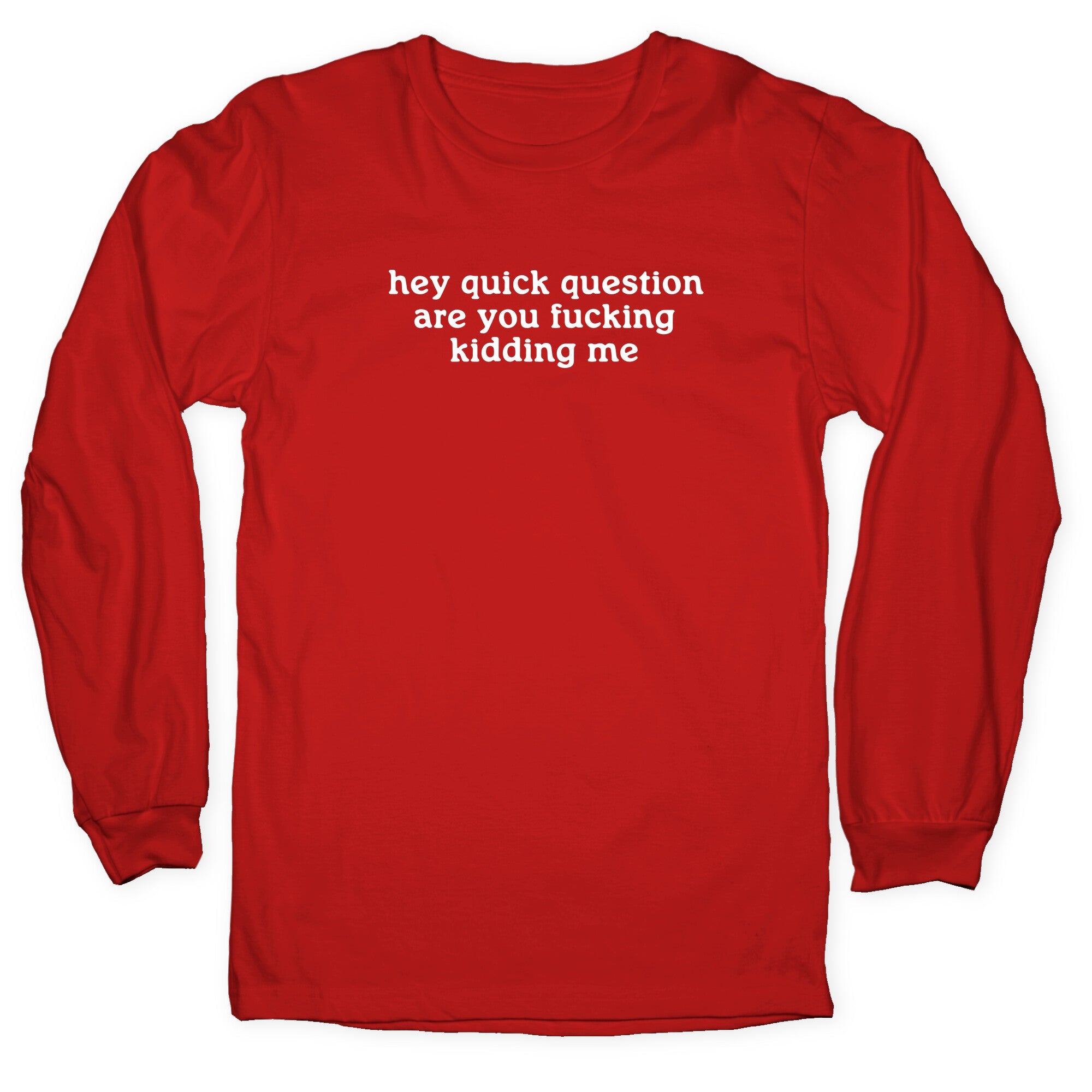 Quick Question Longsleeve Tee