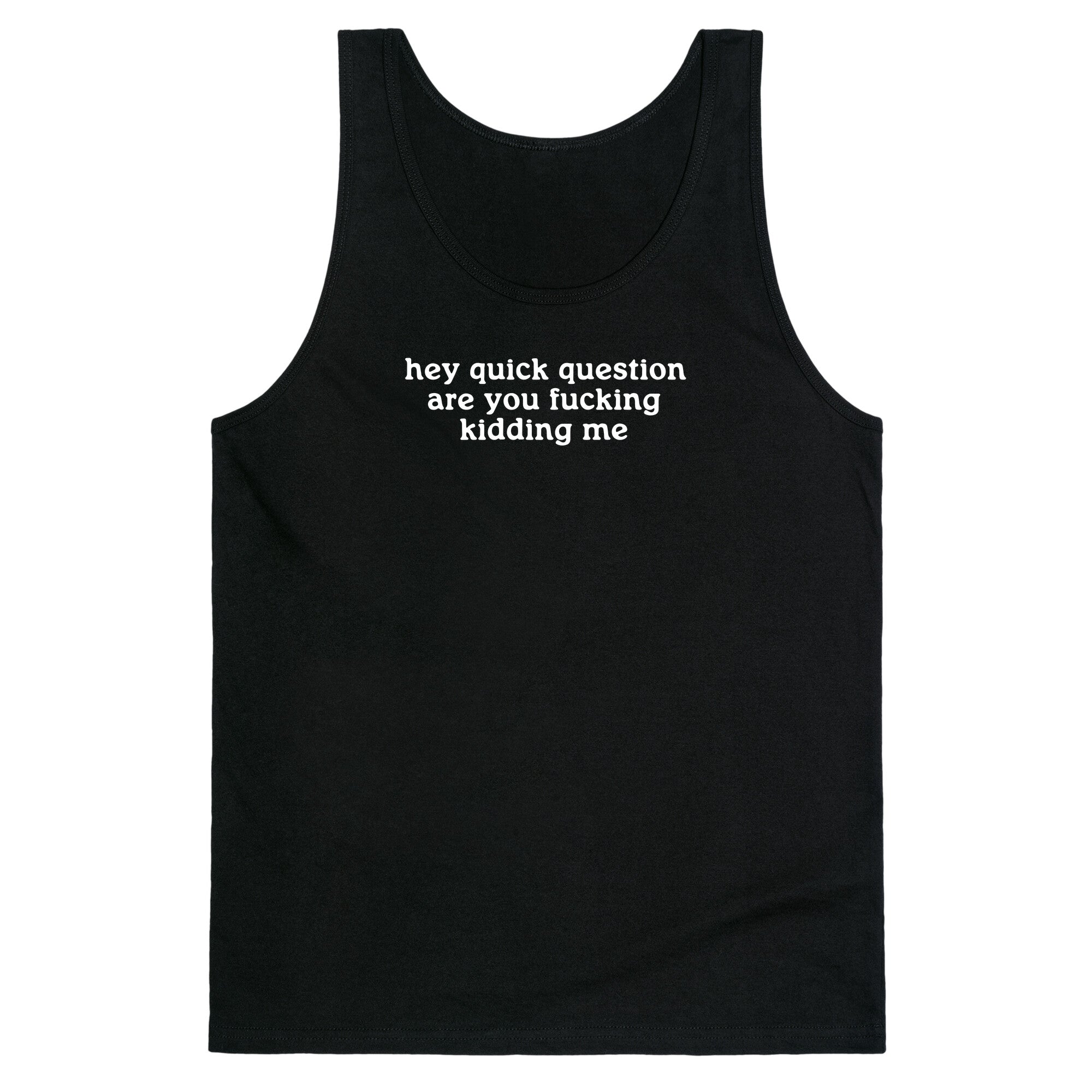 Quick Question Tank Top