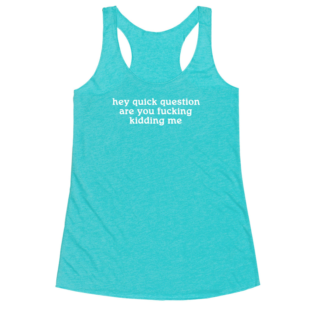 Quick Question Racerback Tank
