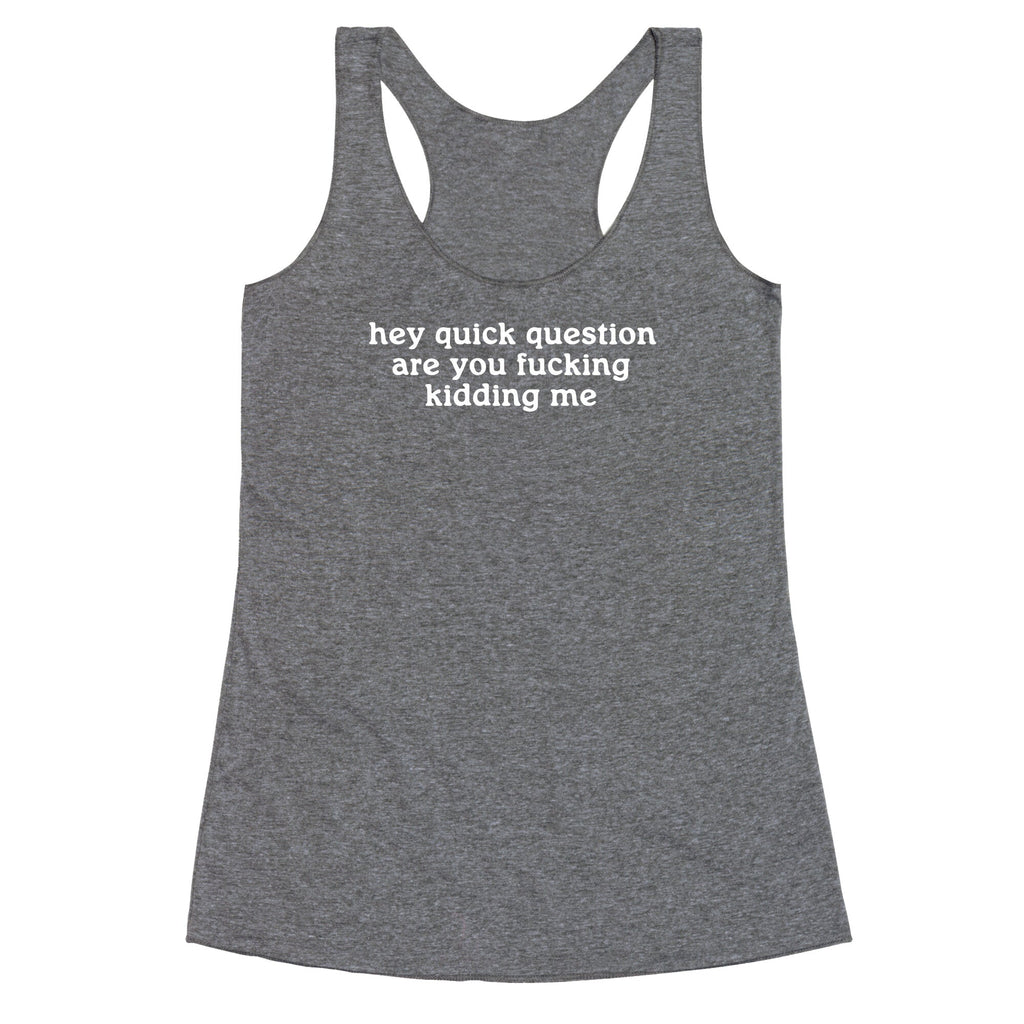 Quick Question Racerback Tank