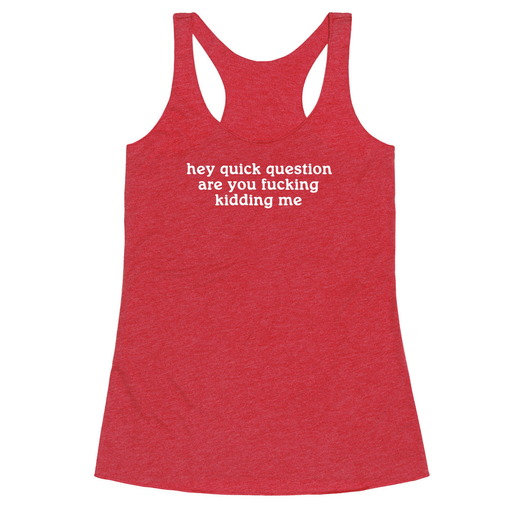 Quick Question Racerback Tank