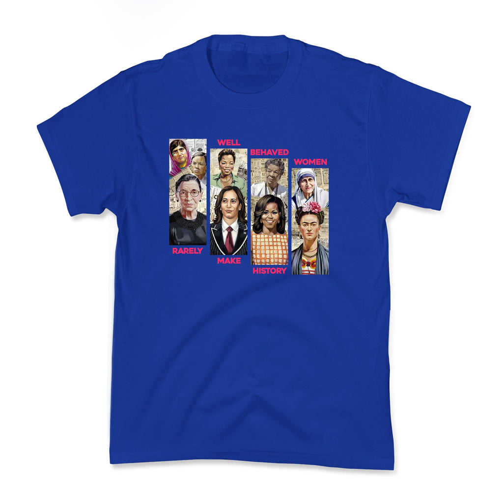 Well Behaved Women Rarely Make History Kids Tee