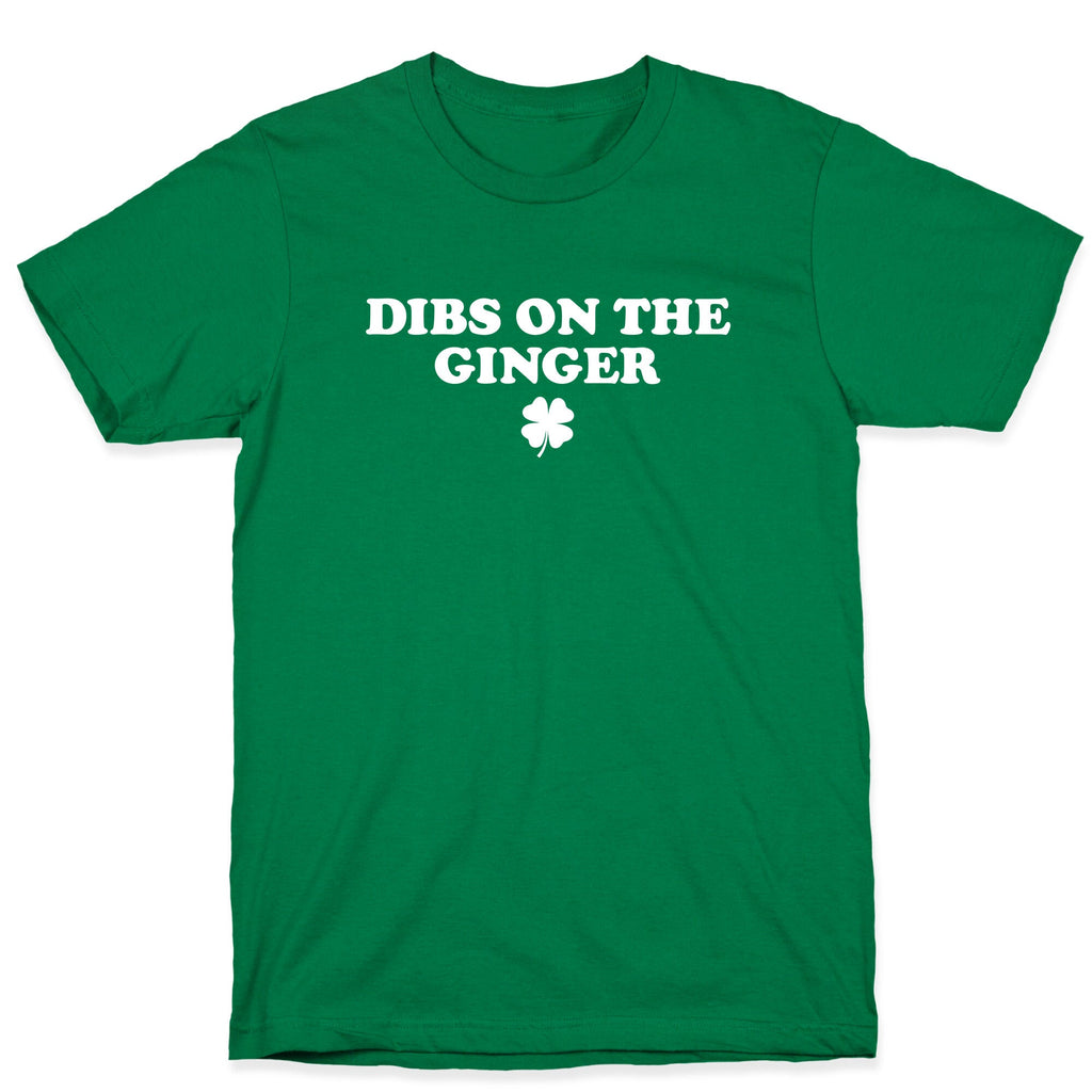 Dibs On The Ginger T-Shirt