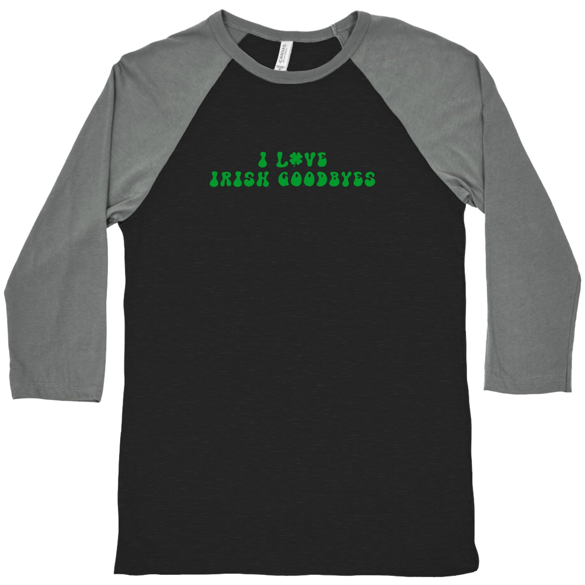 I Love Irish Goodbyes Baseball Tee