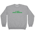 I Love Irish Goodbyes Crewneck Sweatshirt
