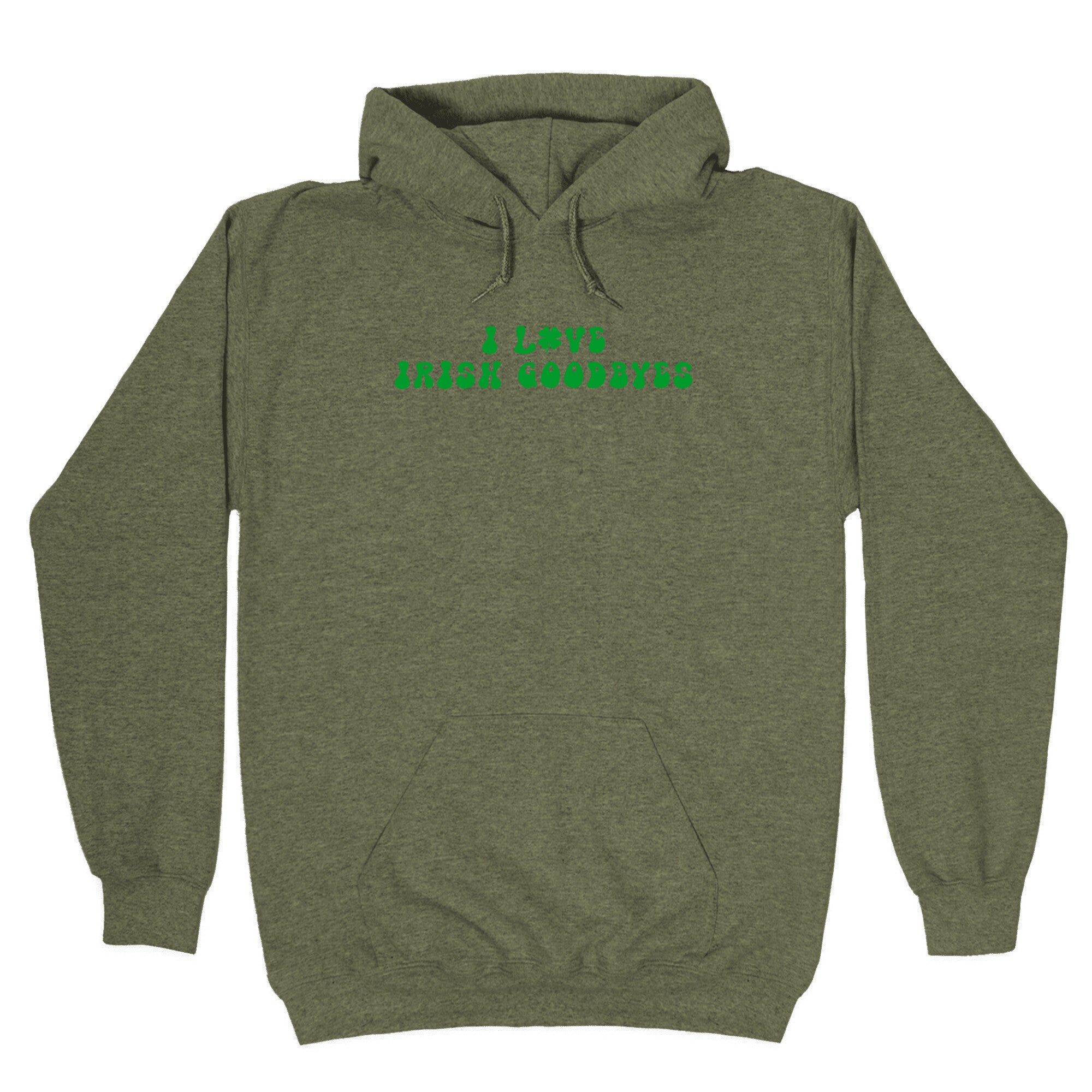 I Love Irish Goodbyes Hoodie