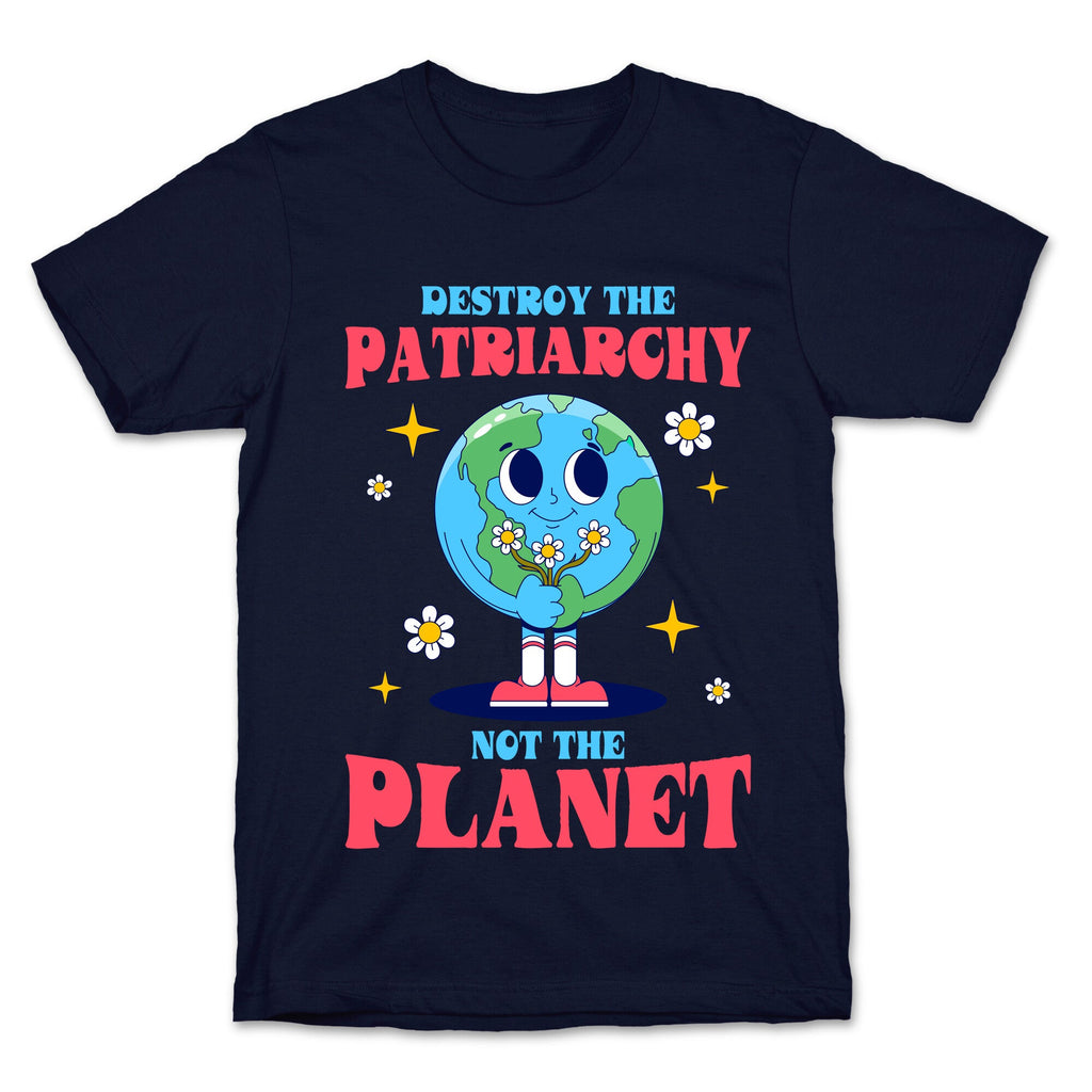 Destroy The Patriarchy T-Shirt