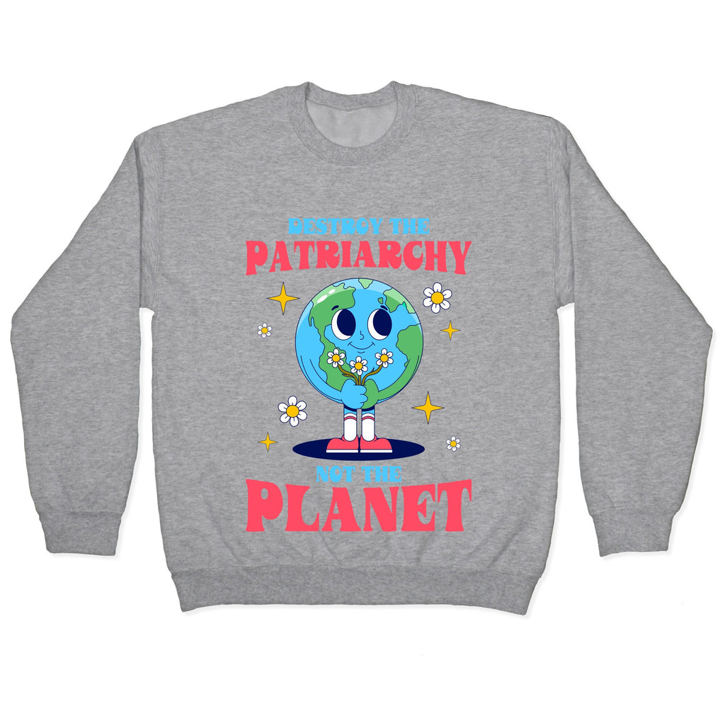 Destroy The Patriarchy Crewneck Sweatshirt