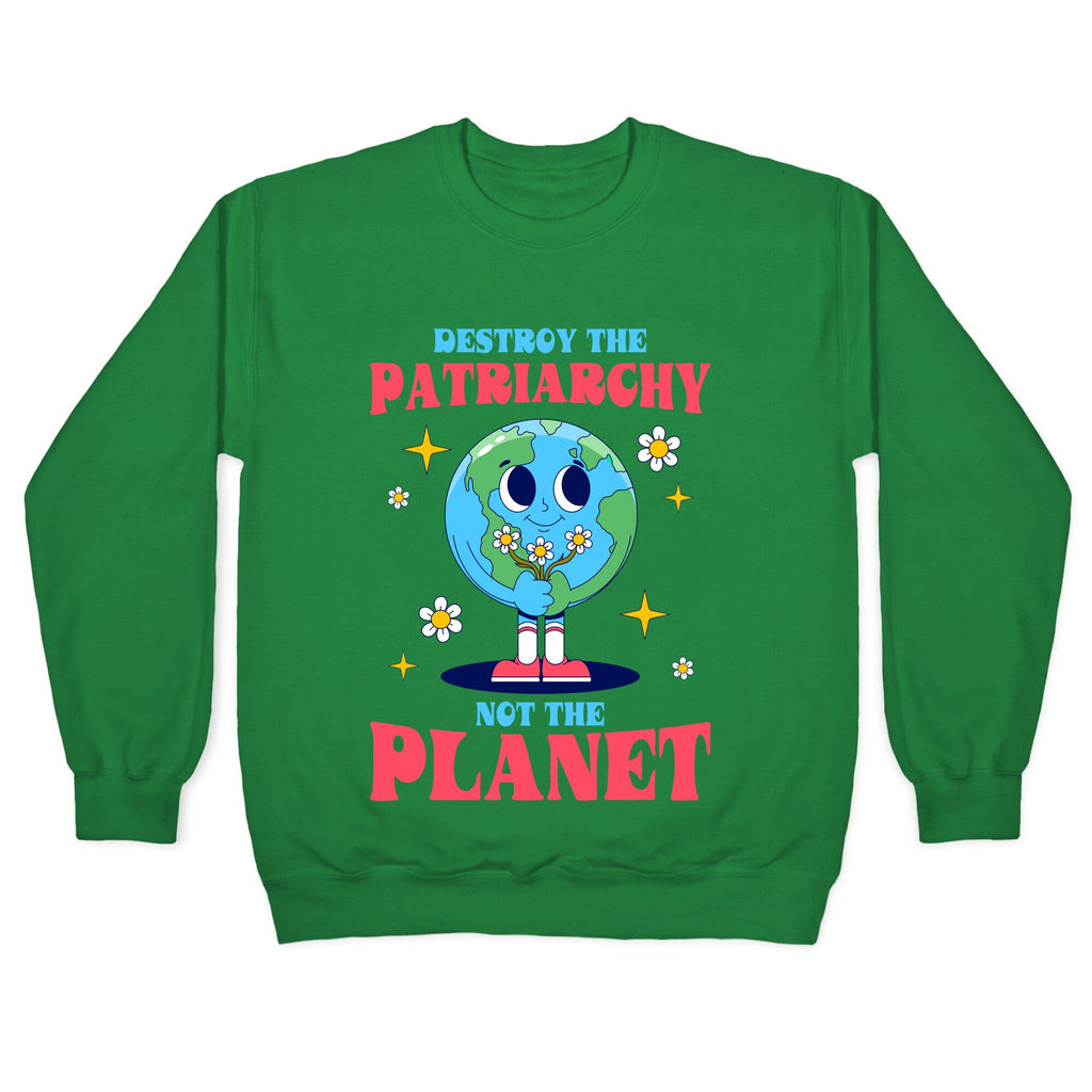 Destroy The Patriarchy Crewneck Sweatshirt