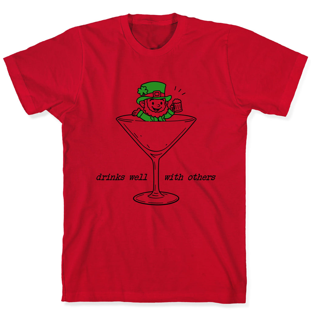 Drinks Well With Others T-Shirt
