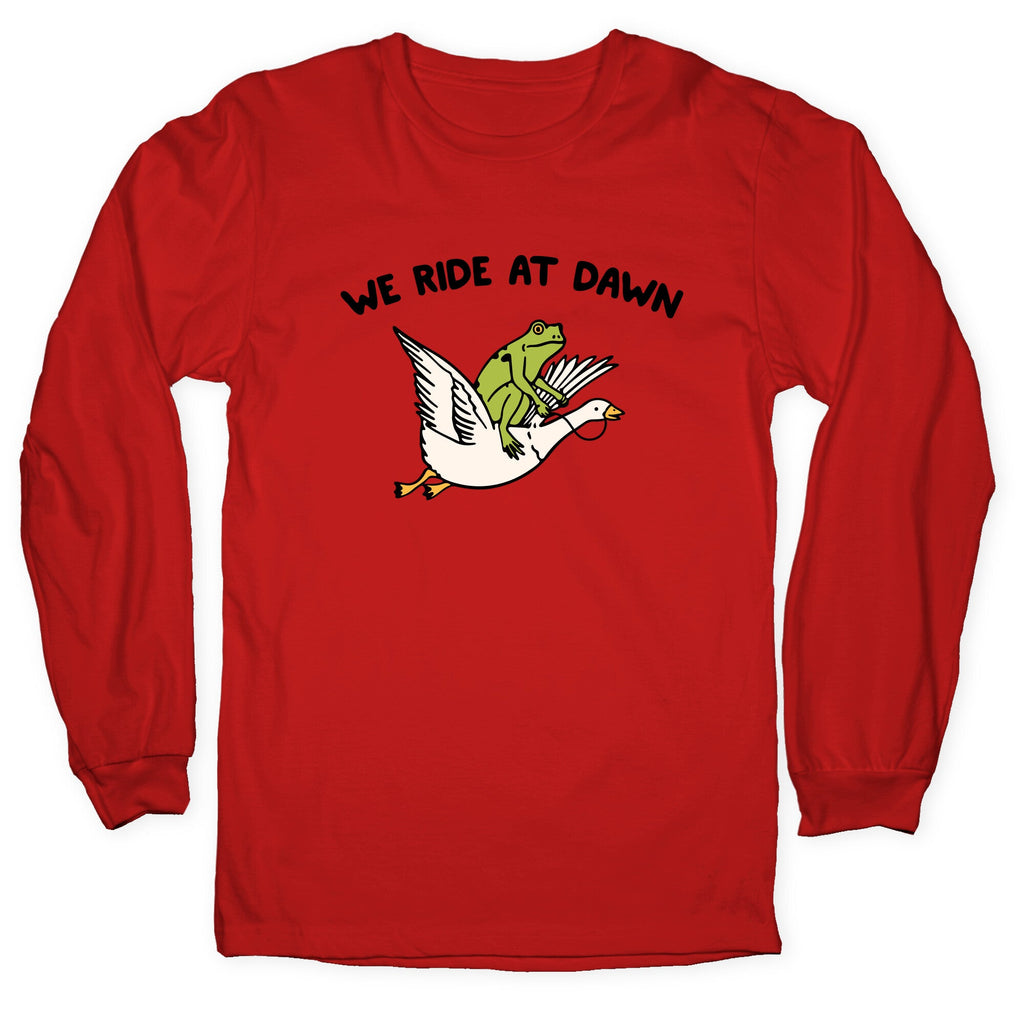 We Ride At Dawn Longsleeve Tee