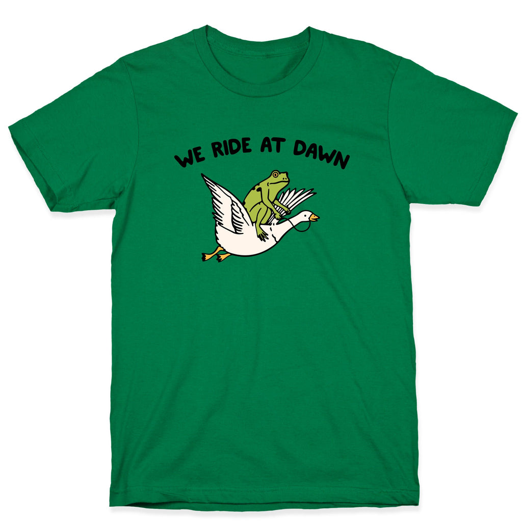 We Ride At Dawn T-Shirt
