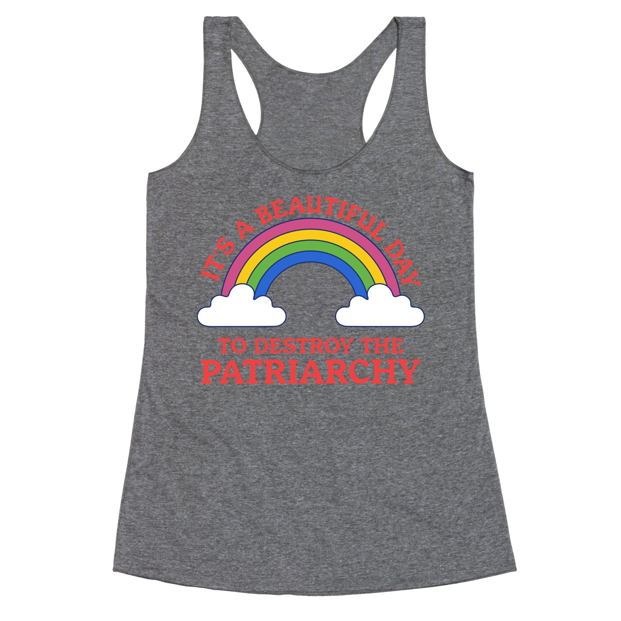 Beautiful Day To Destroy The Patriarchy Racerback Tank