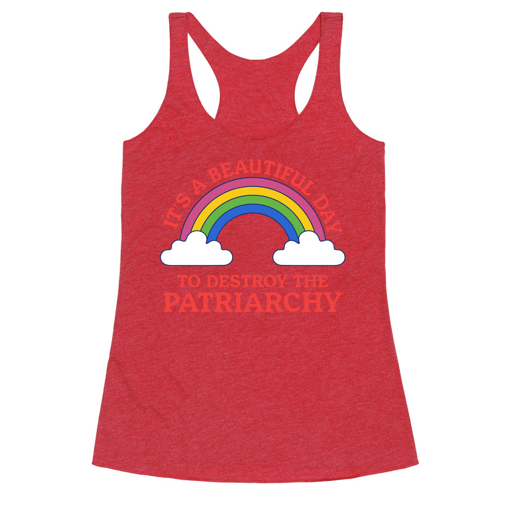 Beautiful Day To Destroy The Patriarchy Racerback Tank