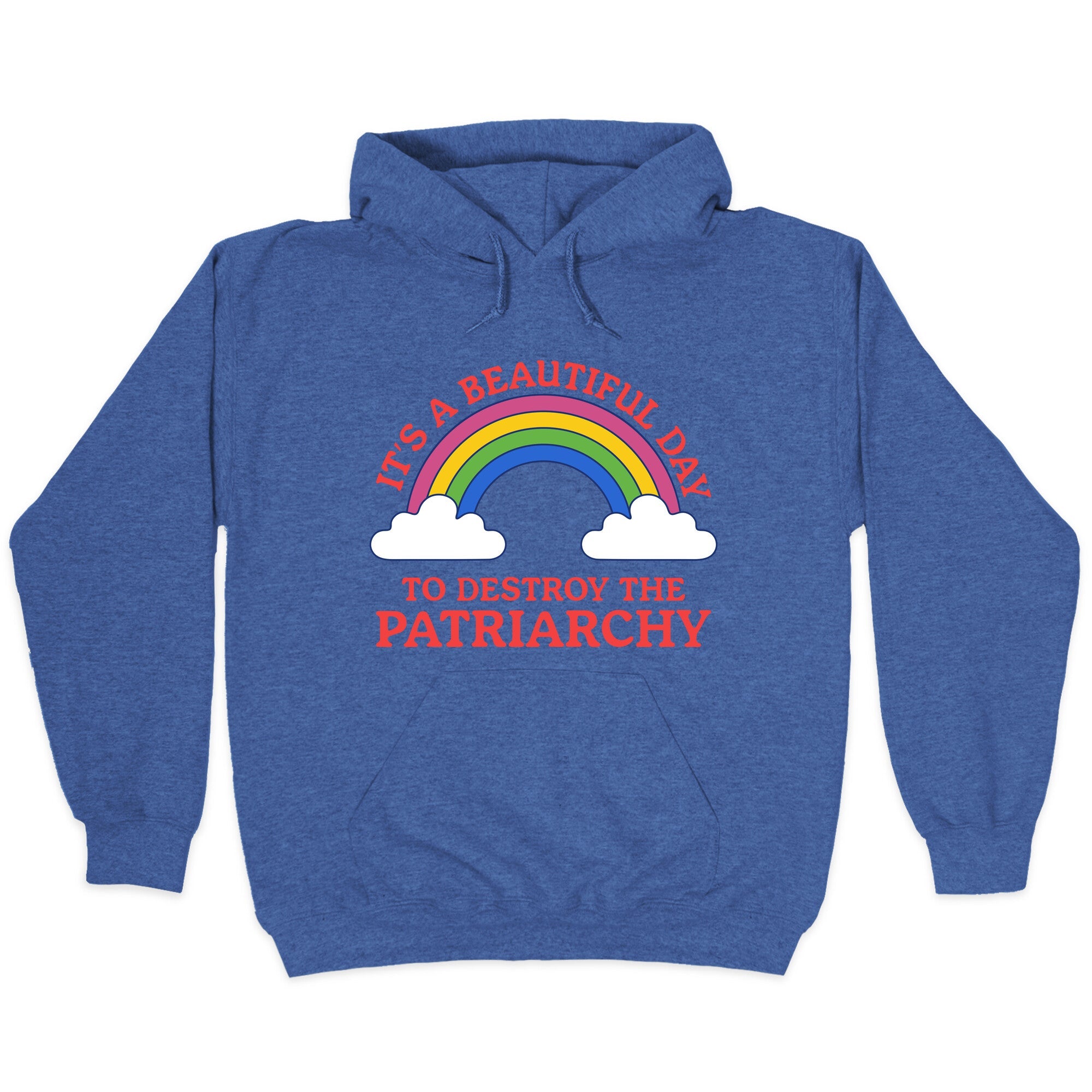 Beautiful Day To Destroy The Patriarchy Hoodie