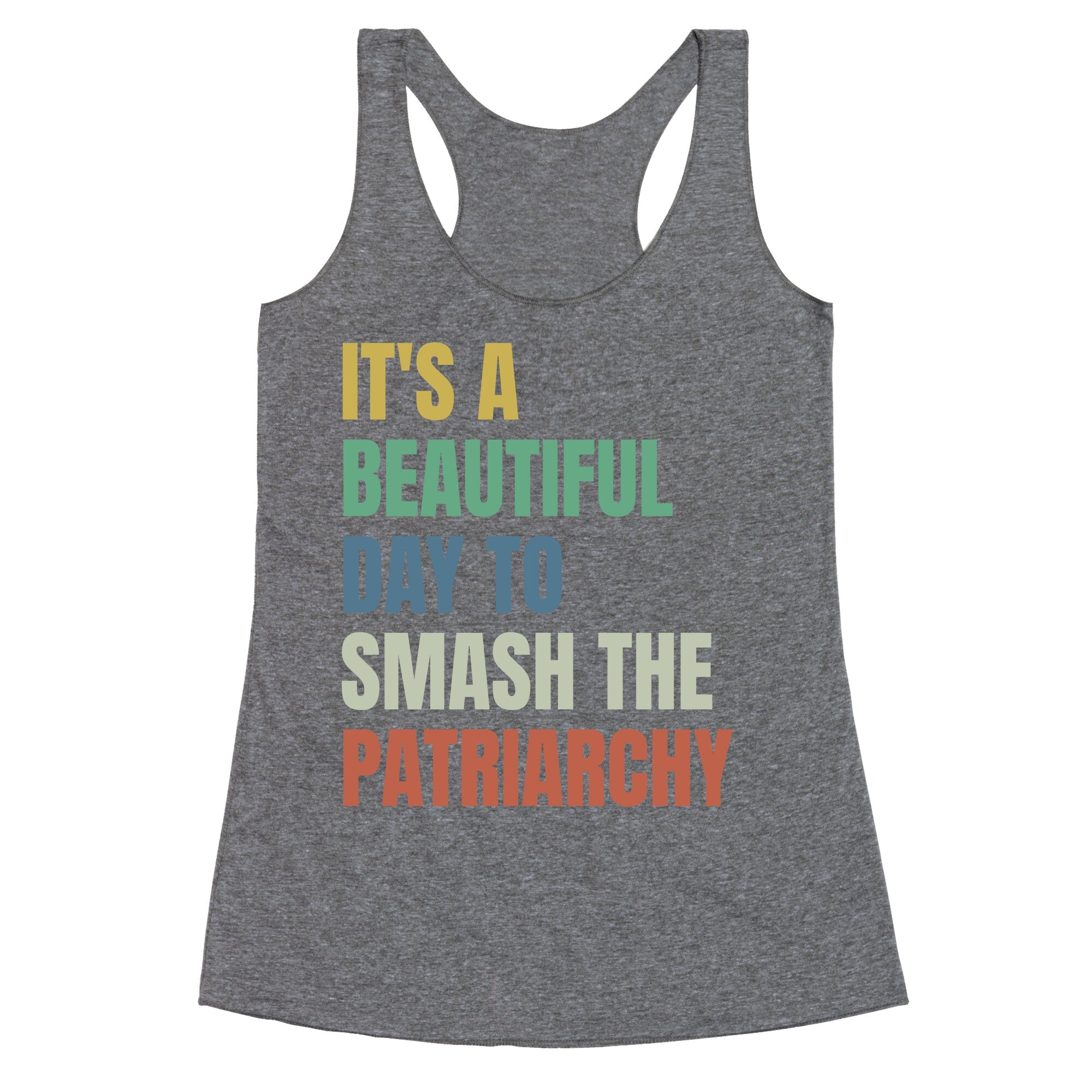 Beautiful Day To Destroy The Patriarchy Rainbow Racerback Tank