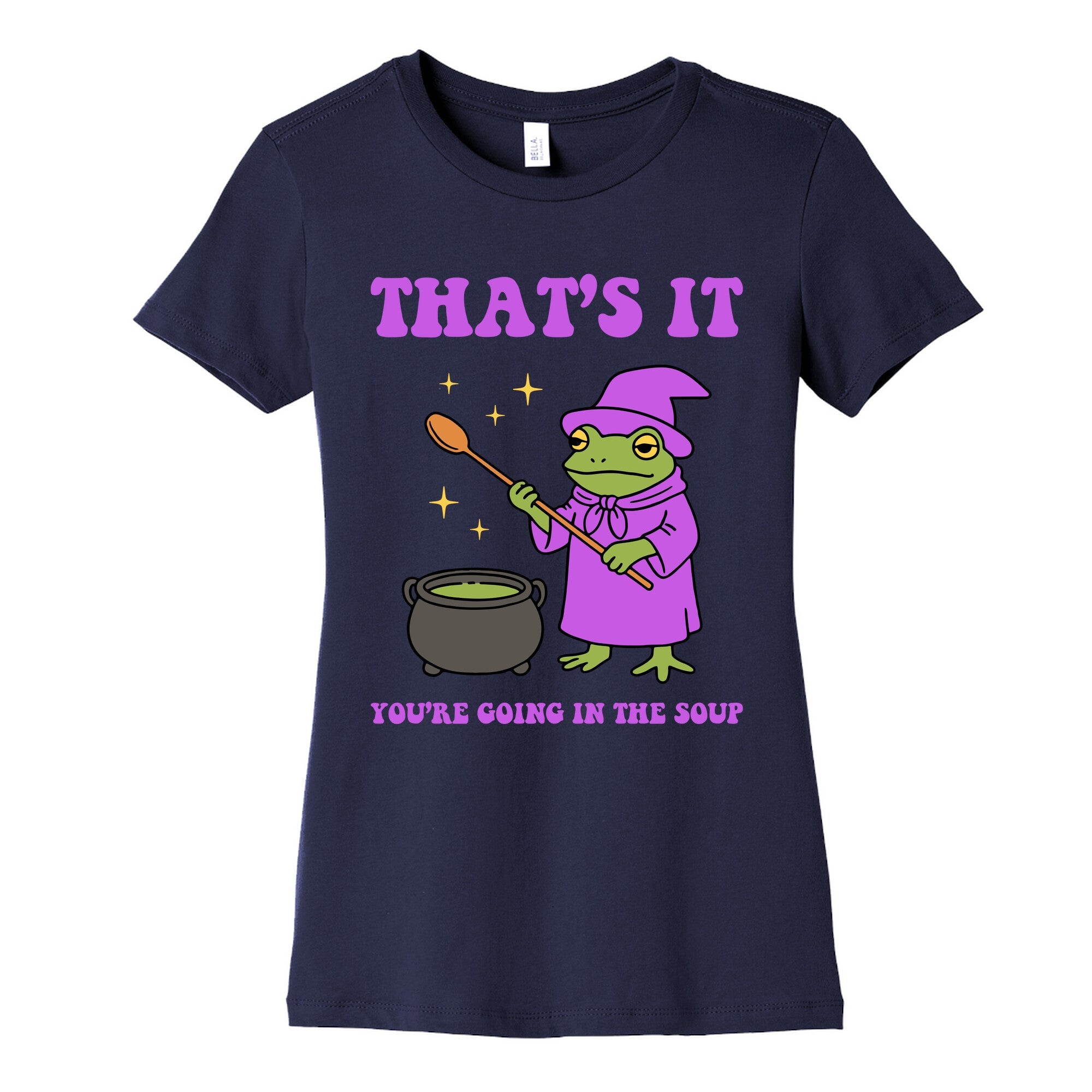 Youre Going In The Soup Womens Cotton Tee