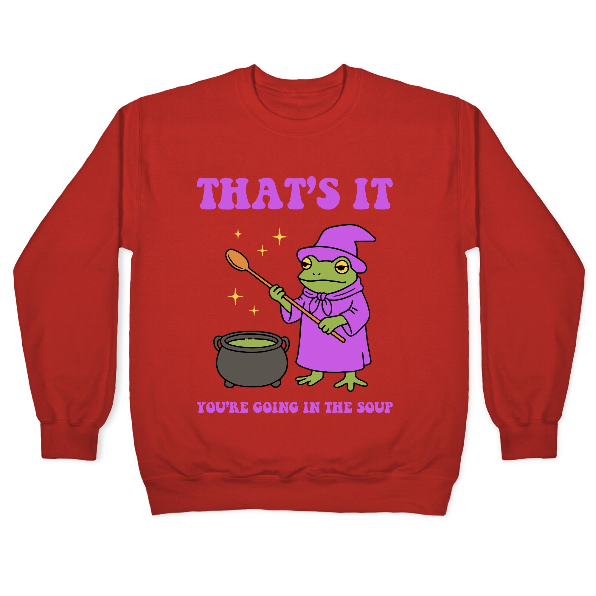 Youre Going In The Soup Crewneck Sweatshirt