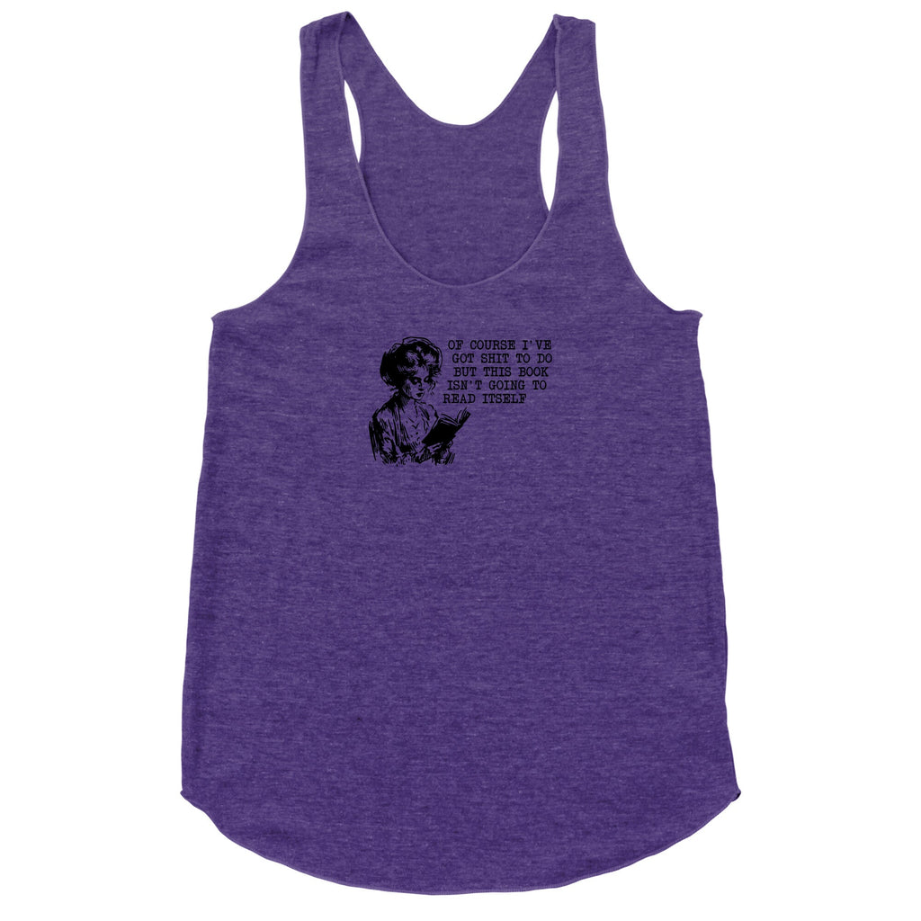 This Book Isnt Going To Read Itself Racerback Tank